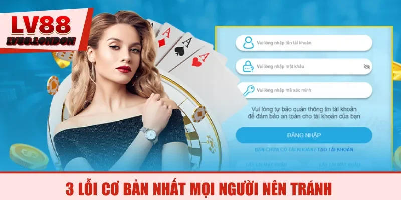 3 lỗi cơ bản nhất mọi người nên tránh