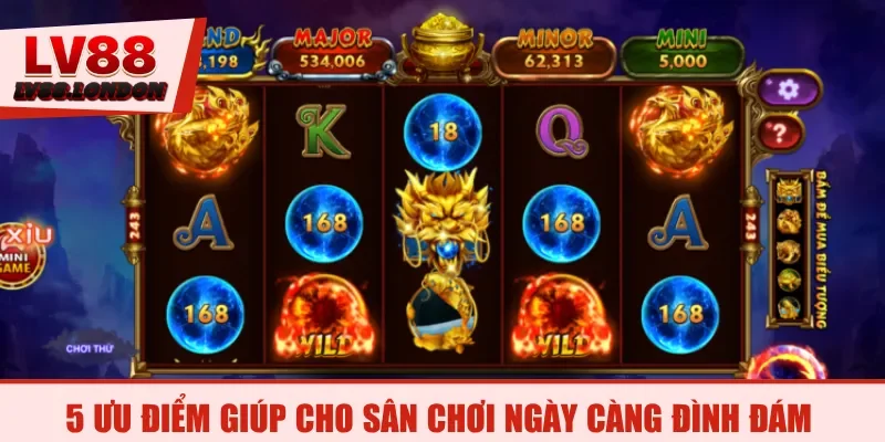 5 ưu điểm giúp cho sân chơi ngày càng đình đám