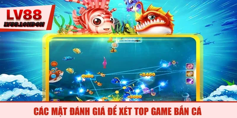 Các mặt đánh giá để xét top game bắn cá