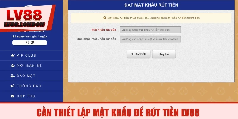 Cần thiết lập mật khẩu để rút tiền LV88