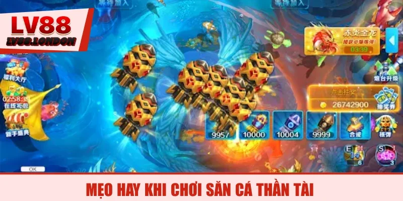 Mẹo hay khi chơi săn cá Thần Tài