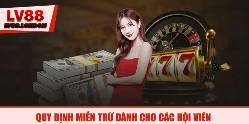 Quy định miễn trừ dành cho các hội viên